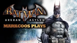 Markcoos Plays - Batman: Arkham Asylum #15