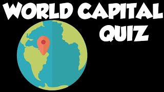 WORLD CAPITAL QUIZ - 10 Multiple Choice Questions