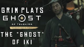 The "Ghost" of Iki | Grim Plays | Ghost of Tsushima Directors Cut PS5