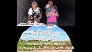 Tunnel Tunes - Walk On By - recorded by Dionne Warwick - performed by the D&D Duo in St. Jacobs