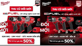 THU CŨ ĐỔI MỚI - TRỢ GIÁ LÊN TỚI 50% | MILWAUKEE - USA