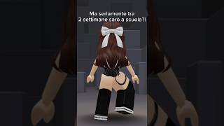 Io che ero rimasta a giugno 😭😭 #roblox #shorts#foryou