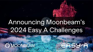 Announcing a Brand New Moonbeam Easy A Challenge