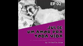 Julie, Um Amor pra toda Vida - EP 02