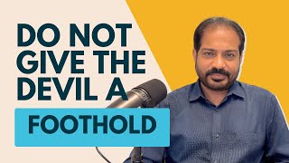 Do Not Give The Devil A Foothold | Ps. Damien Antony