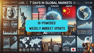 AI-Powered Weekly Market Roundup: 7 Days in Global Markets!