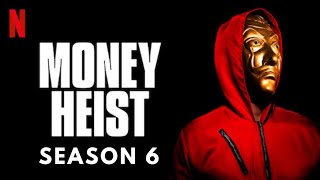 Money Heist SEASON 6 | Series Trailer | Netflix