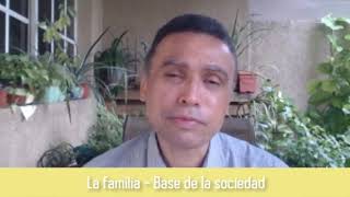 LA FAMILIA - BASE DE LA SOCIEDAD  Ricardo Castillo