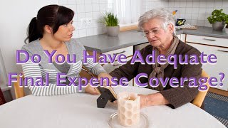 Do You Have Adequate Final Expense Coverage?