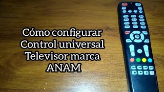 Codigo para tv ANAM. Control universal.