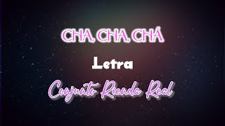 CHACHACHÁ - Conjunto Rienda Real (Letra)