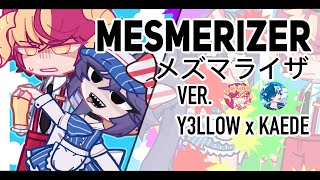 【 ⚠️ MESMERIZER 🌀 】• メズマライザ ⛔ / @Kaede_12  x @y3llowx  \ COLLAB‼ \