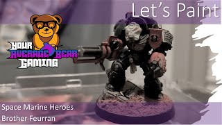 Let's Paint: Space Marine Heroes, Brother Feurran