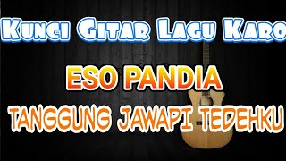 KUNCI GITAR TANGGUNG JAWAPI TEDEHKU - ESO PANDIA | LAGU KARO TERBARU 2020