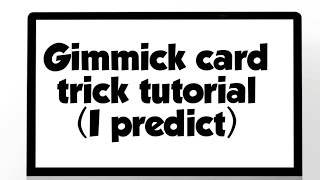 I predict Gimmick card trick TUTORIAL