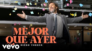 Diego Torres - Mejor Que Ayer