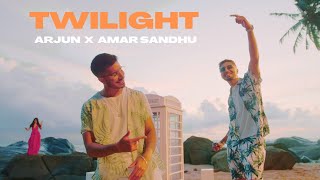 Arjun Ft. Amar Sandhu - Twilight