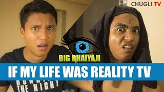 If my life was Reality TV | Big Boss Spoof