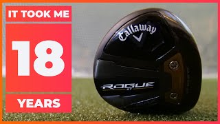 IT TOOK MET 18 YEARS!!- Callaway Roque ST Max Wood