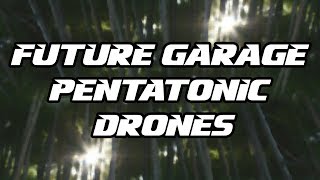 Tutorial #46 | Future Garage/Ambient Pentatonic Drones