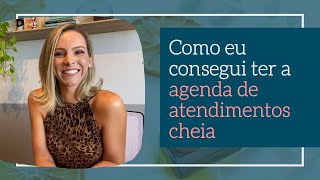 Como eu consegui ter a agenda de atendimentos cheia.