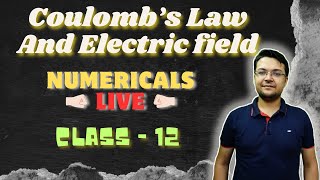 Numericals on Coulomb's law and Electric Field || JEE || NEET || CBSE