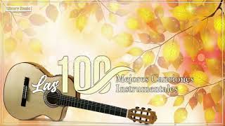 Las 100 Melodias Orquestadas Mas Bellas   Grandes Exitos Instrumentales De Oro