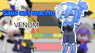 Sans au react to VENOM |original|