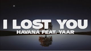 HAVANA feat. Yaar - I lost you (Lyrics)