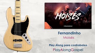 Moisés | Fernandinho - Play Along para contrabaixo