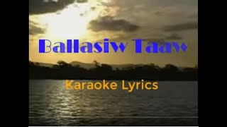 BALLASIW TAAW (karaoke lyrics)