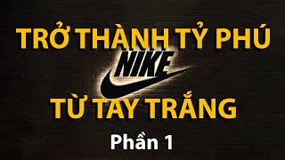 Thương hiệu Nike được hình thành như thế nào | Phil Knight | Tủ Sách Nhỏ