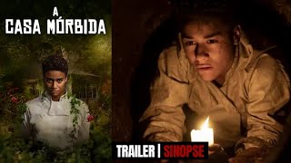 A Casa Mórbida | Trailer Sinopse