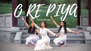 O Re Piya Dance Cover || Naina Batra || AAJA NACHLE