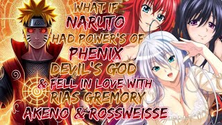 What if Naruto Had Power of Phenex Devil And Fell in Love With Rias Gremory, Akeno, Rossweisse