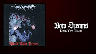 VOW DREAMS "Dead Two Times"