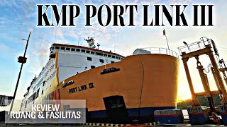 KMP PORT LINK III BAKAUHENI Menuju MERAK || Review Ruangan dan Fasilitas