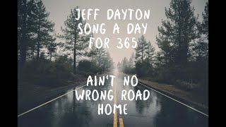 Song A Day for 365 • Jeff Dayton • #6 Ain't No Wrong Road Home