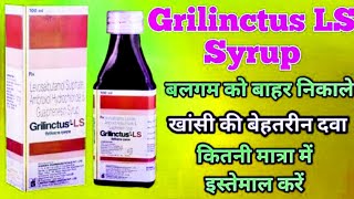 Grilinctus LS Syrup | Ambroxol Levosalbutamol and Guaifenesin Syrup | Dose | Side effects