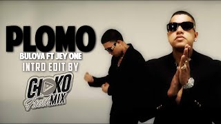 Bulova X Jey One - Plomo Intro 120 Bpm Edit By @chokofreshmix