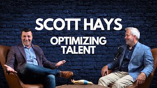 S1 | E15 Scott Hays on Wrestling Shoplifters Behavioral Assessments & Optimizing Talent in Business