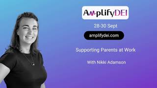 Why Nikki Adamson Is Speaking @ The Amplify DEI 2020 Summit