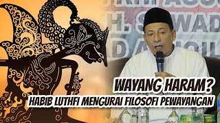 Filosofi Wayang dalam kehidupan berbangsa menurut Habib Luthfi bin yahya