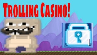 Growtopia#16 Trolling Casino! 5DLs Scammed?