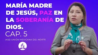 María, Madre de Jesús, Paz en la soberanía de Dios | Cap. 11 |Los Frutos del Espíritu.