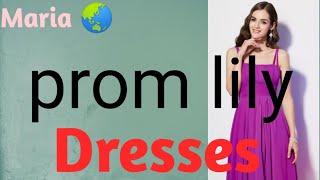 Prom lily dresses