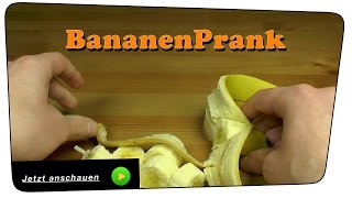 Der Prank mit der Banane - Prank | Tutorial