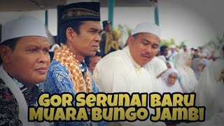 TERBARU!! Ustad Abdul Somad Di Gor Serunai Baru Muara Bungo Jambi