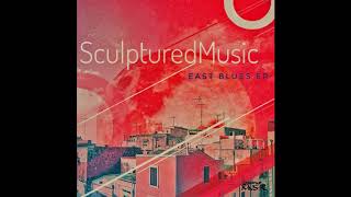 SculpturedMusic EastBluesEp