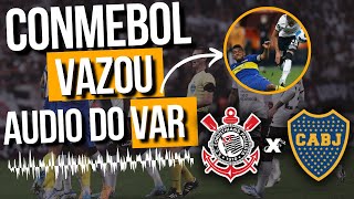 POLEMICA!!! CONMEBOL DIVULGA ÁUDIO DO VAR EM LANCE POLÊMICO DE CORINTHIANS X BOCA